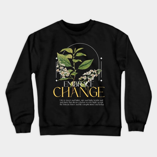 Embrace the Change motivational vintage printed design Crewneck Sweatshirt by colorcraftss